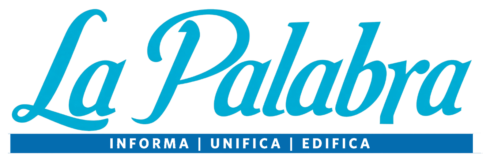 La Palabra — Informa, Unifica, Edifica